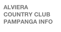 ALVIERA COUNTRY CLUB 
PAMPANGA INFO